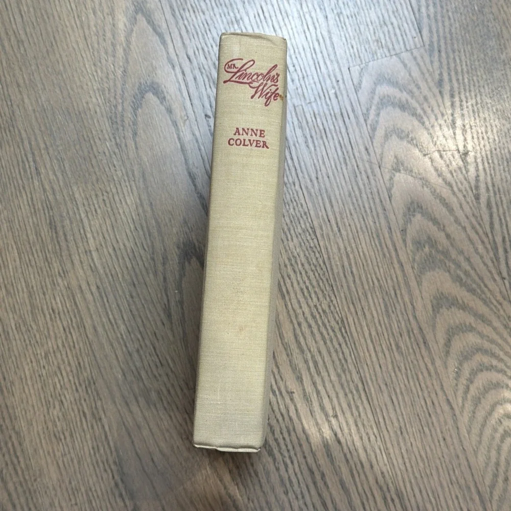 MR. LINCOLN'S WIFE •‎ Anne Colver 1943 Hardcover First Edition